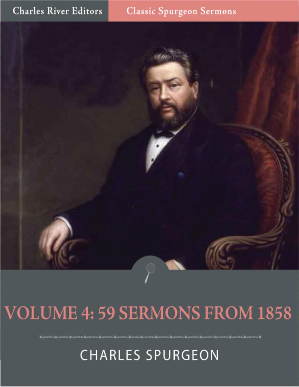 Big bigCover of Classic Spurgeon Sermons Volume 4: 59 Sermons from 1858 (Illustrated Edition)