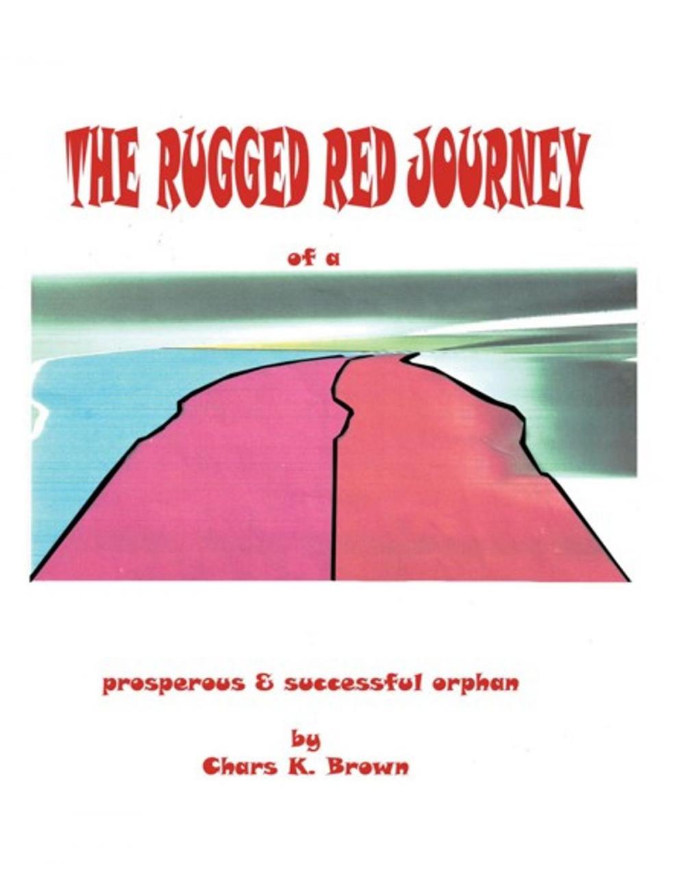 Big bigCover of The Rugged Red Journey of a Prosperous and Successful Orphan