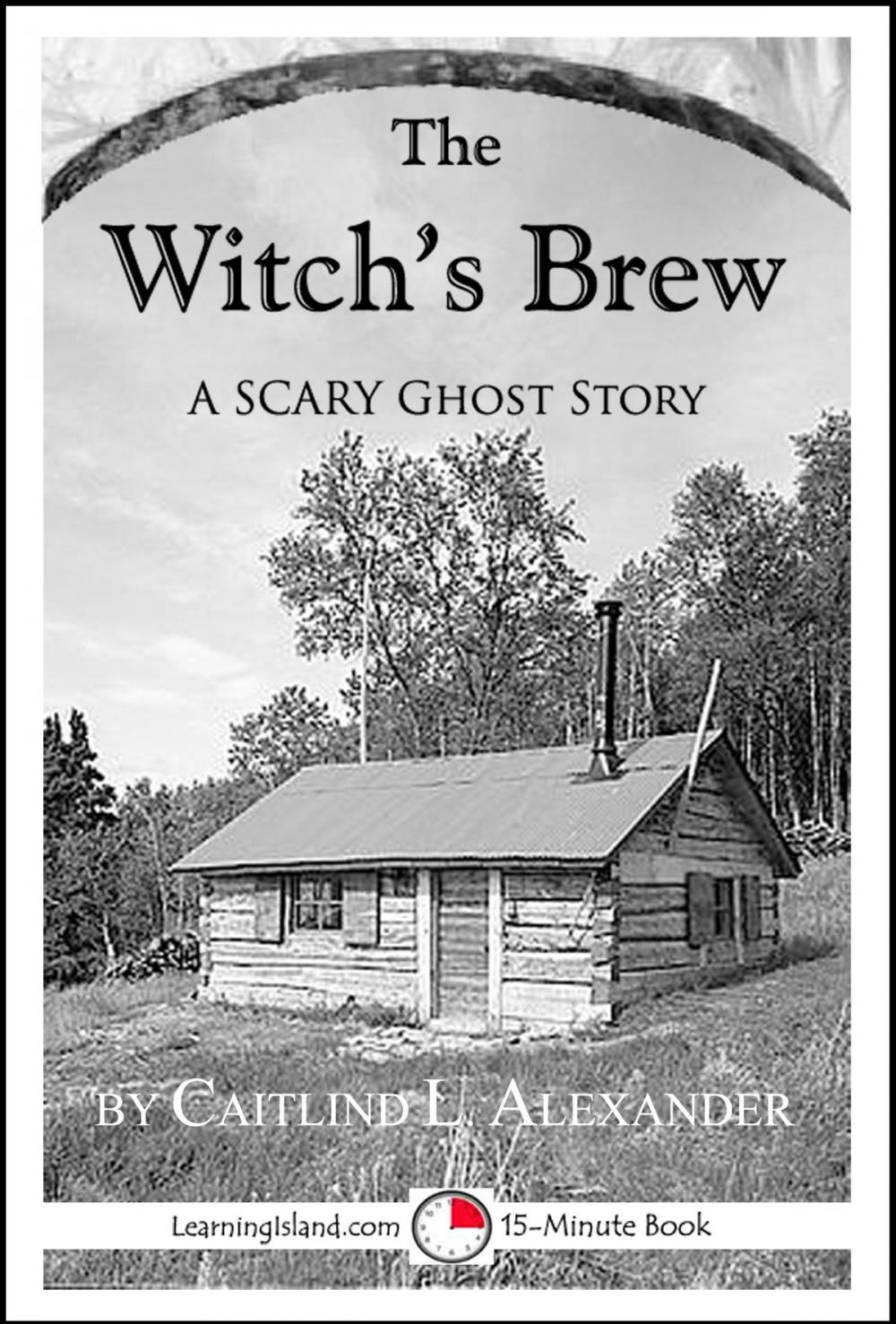 Big bigCover of The Witch's Brew: A Scary 15-Minute Ghost Story