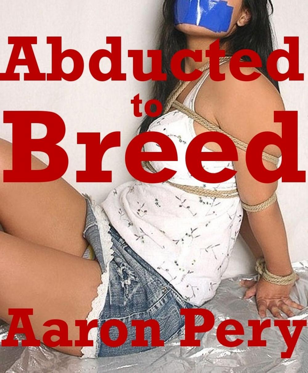 Big bigCover of Abducted to Breed