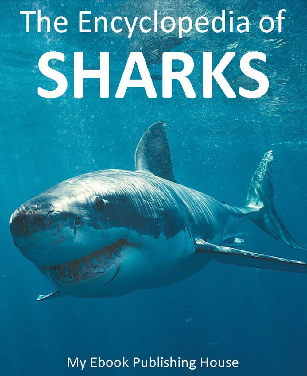 Big bigCover of The Encyclopedia of Sharks