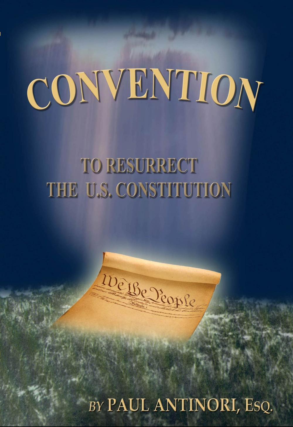 Big bigCover of Convention: To Resurrect The U.S. Constitution