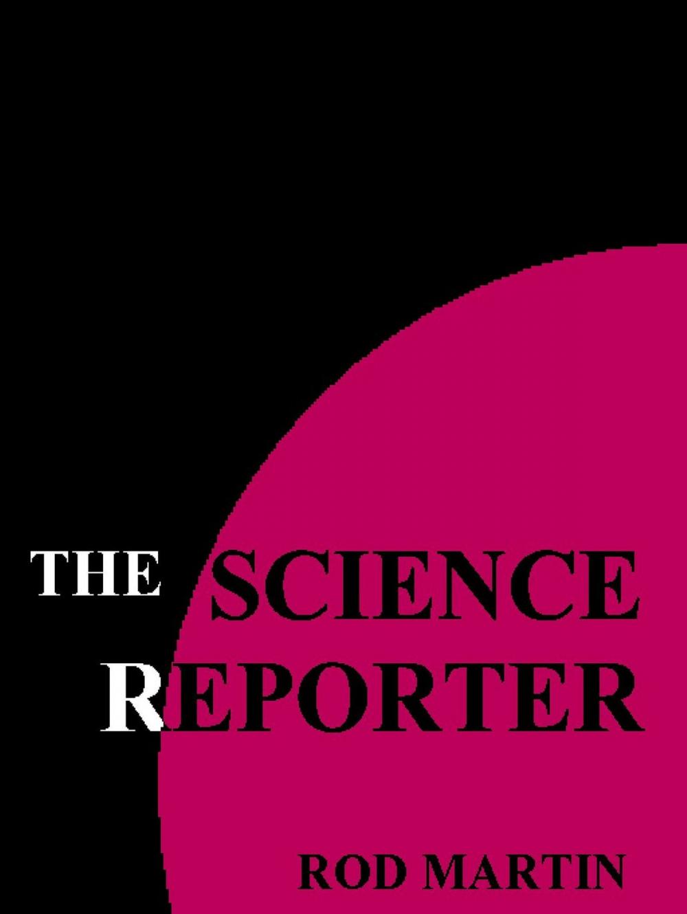 Big bigCover of The Science Reporter