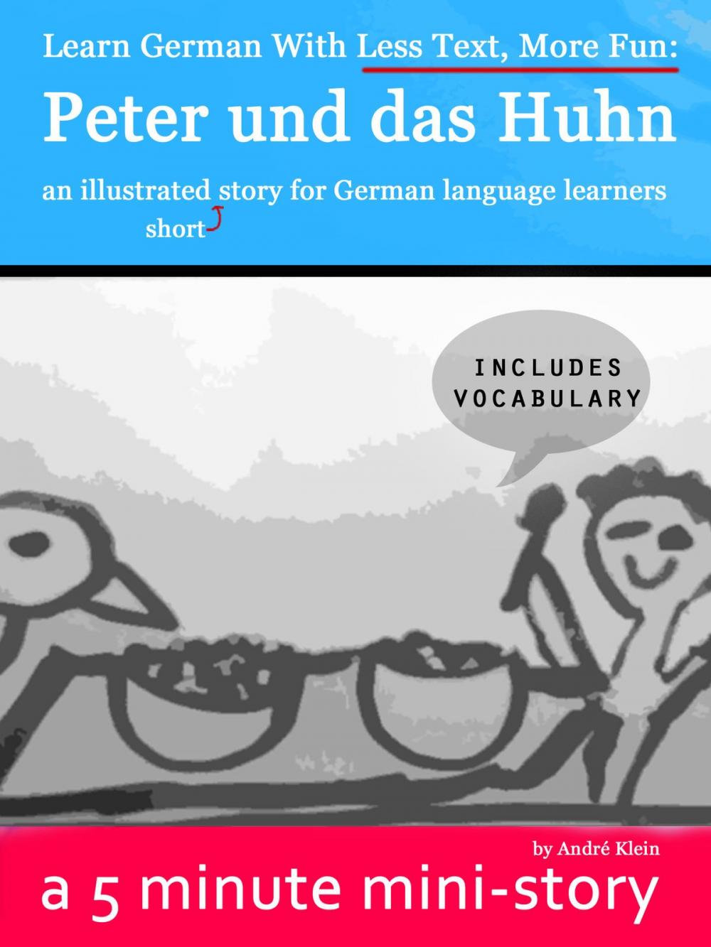 Big bigCover of Learn German With Less Text, More Fun: Peter und das Huhn - an illustrated (short) story for German language learners