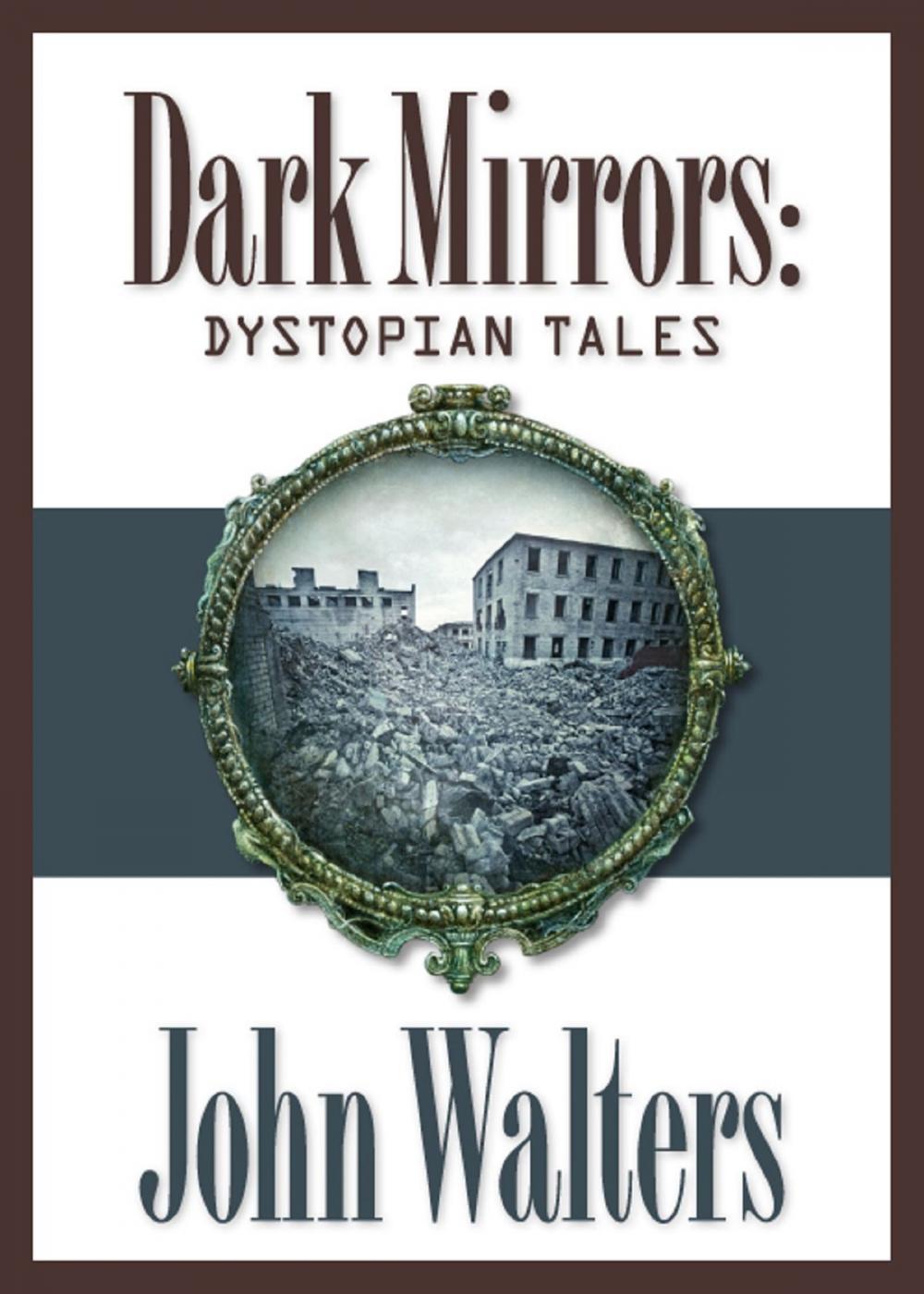 Big bigCover of Dark Mirrors: Dystopian Tales