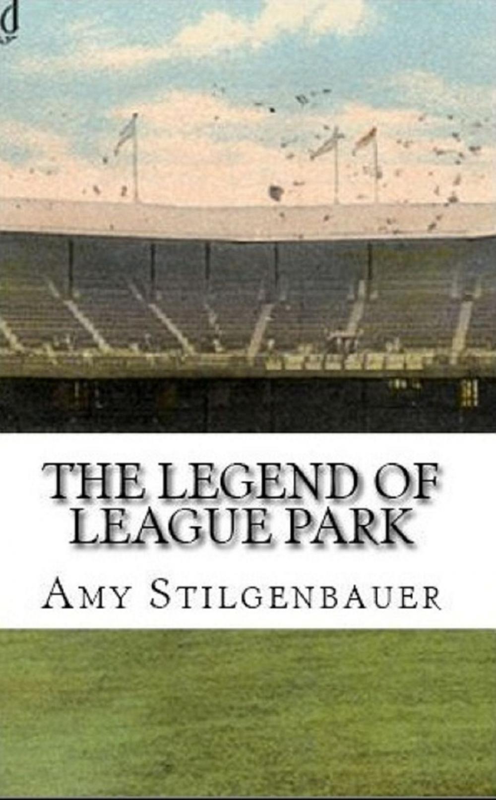 Big bigCover of The Legend of League Park