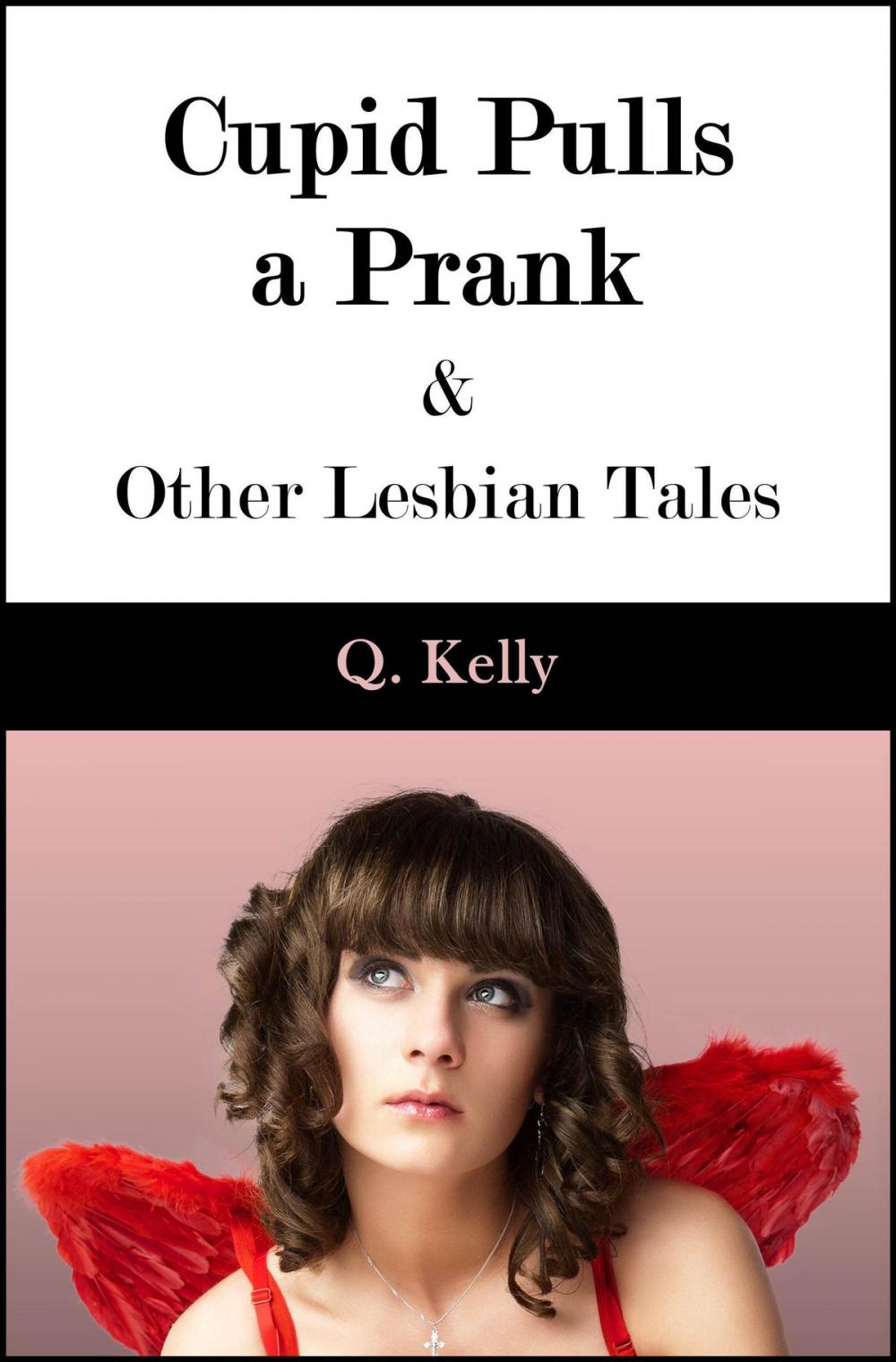 Big bigCover of Cupid Pulls a Prank and Other Lesbian Tales