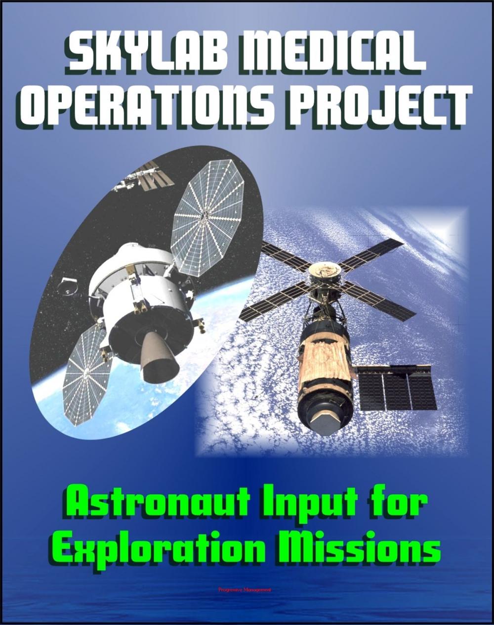 Big bigCover of Skylab Medical Operations Project: Recommendations to Improve Crew Health and Performance for Future Exploration Missions - Fascinating Opinions from Crewmembers on Flight Operations and Systems