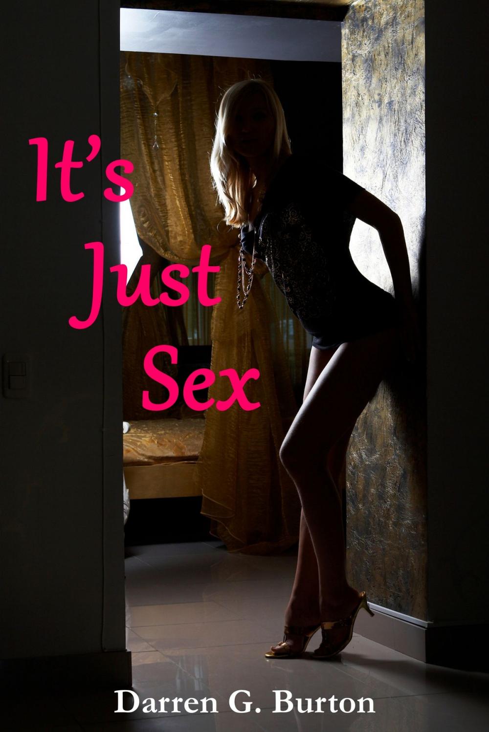 Big bigCover of It's Just Sex