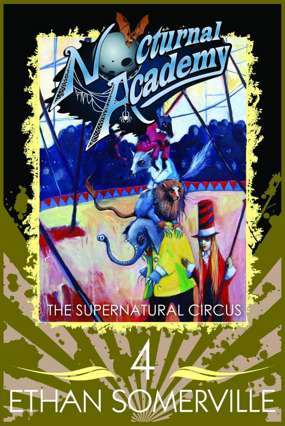 Big bigCover of Nocturnal Academy 4: The Supernatural Circus