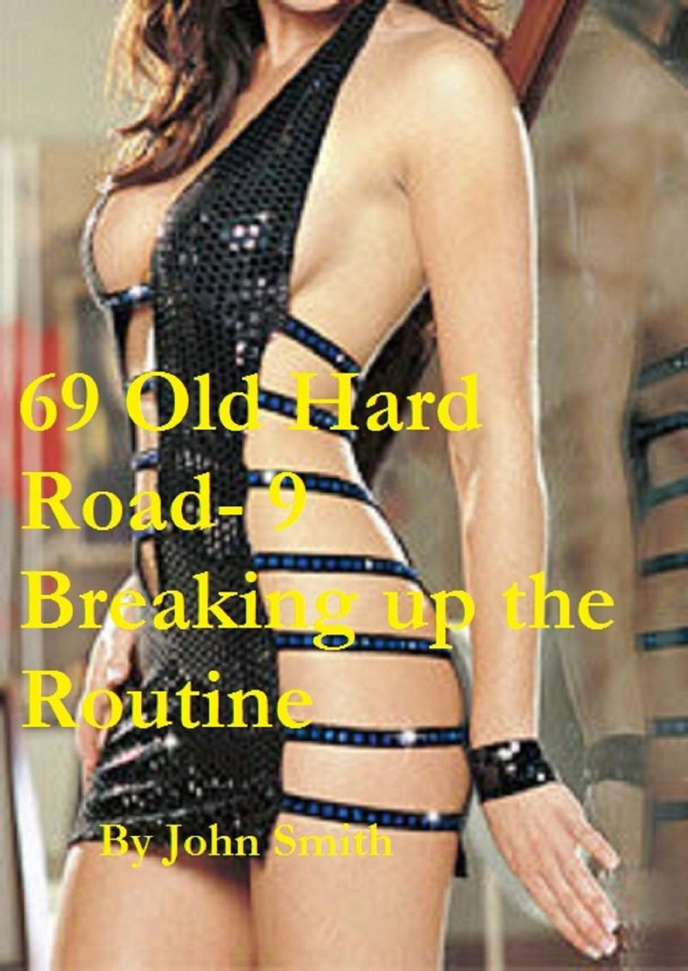 Big bigCover of 69 Old Hard Road- 9- Breaking the Routine