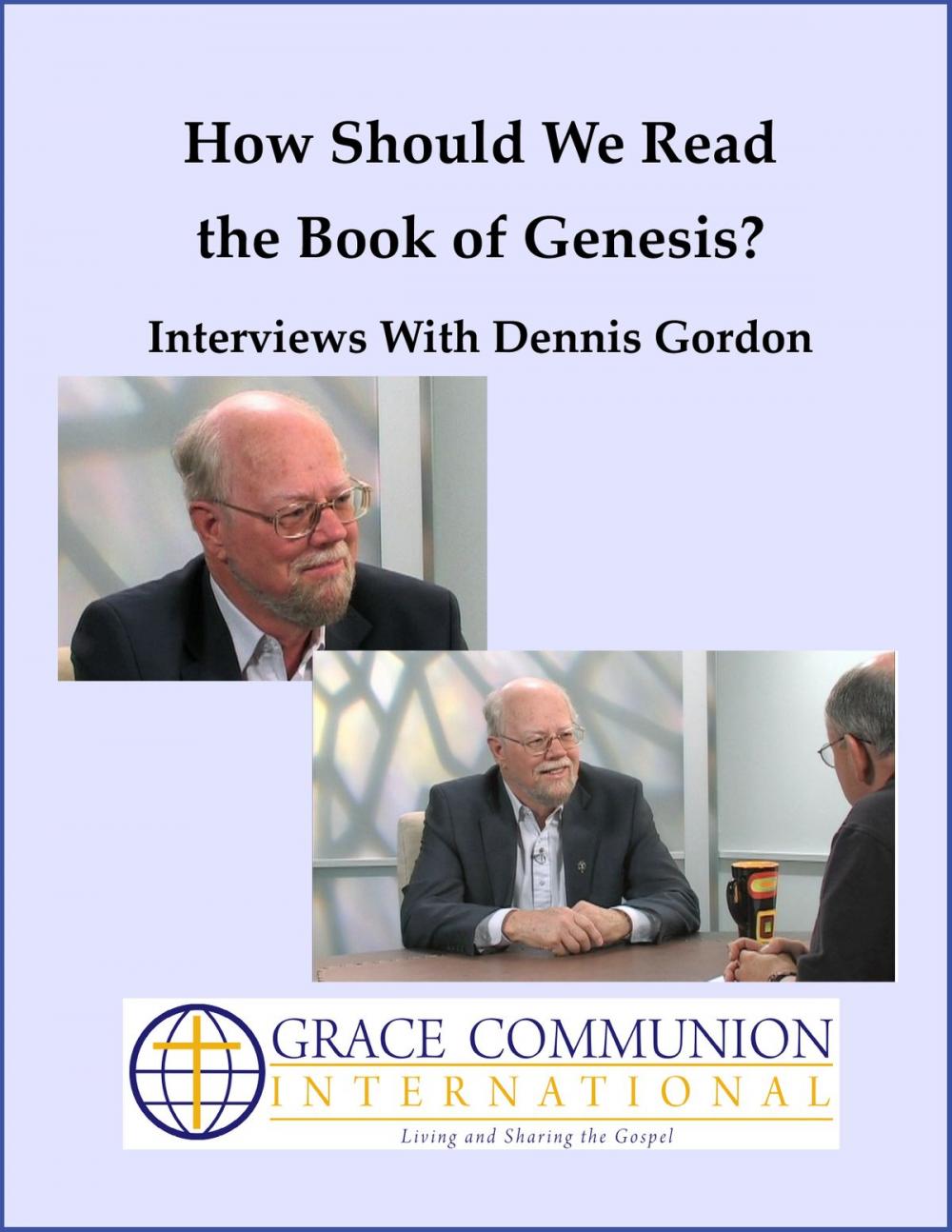 Big bigCover of How Should We Read the Book of Genesis? Interviews With Dennis Gordon