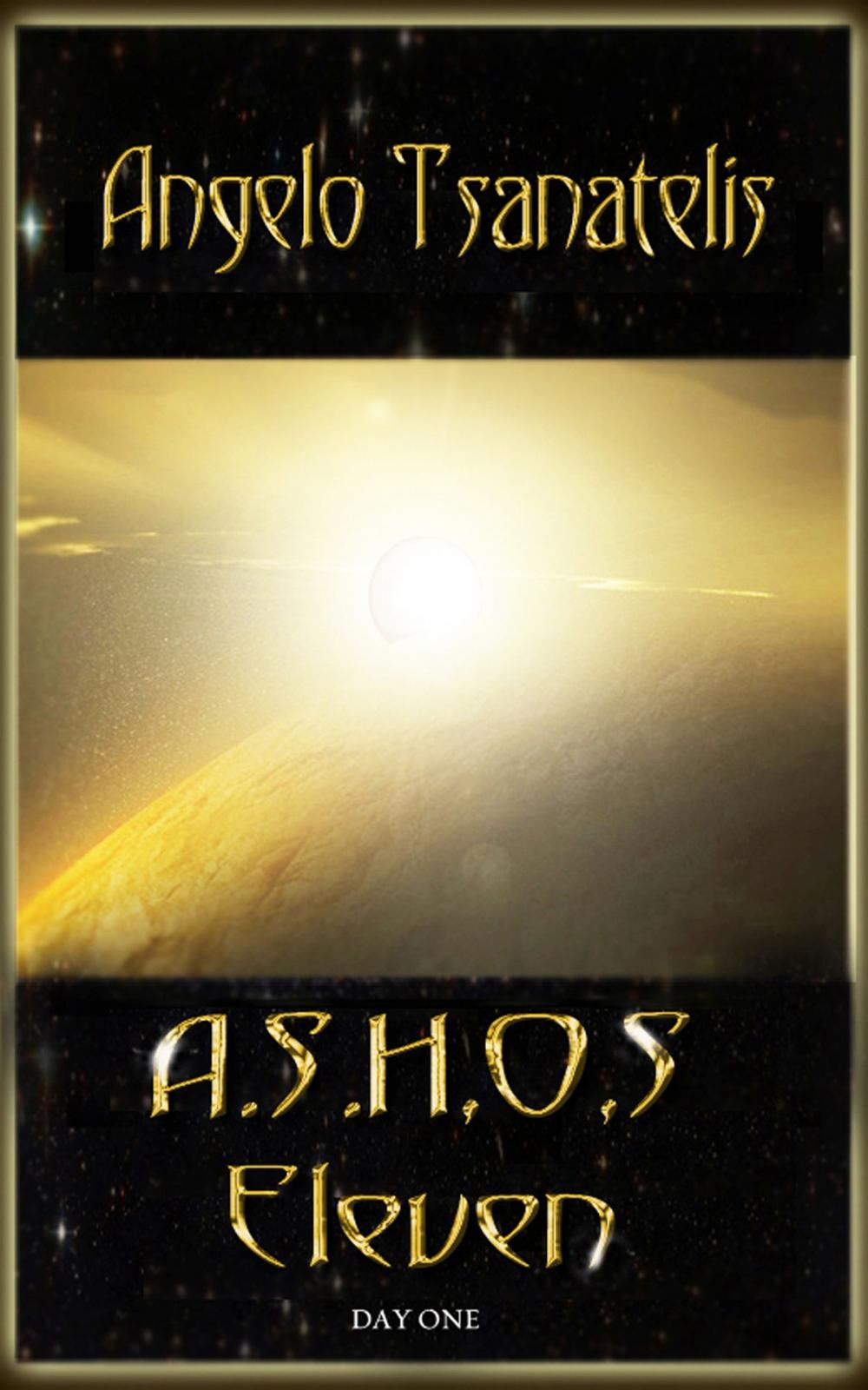 Big bigCover of A.S.H.O.S. Eleven: Day One (Final Colony 0.5)