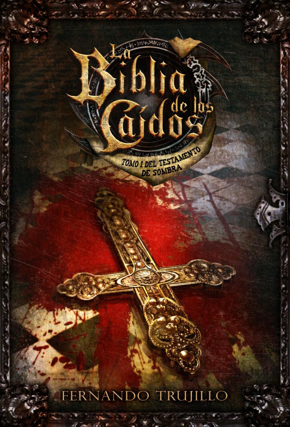 Big bigCover of La Biblia de los Caídos. Tomo 1 del testamento de Sombra