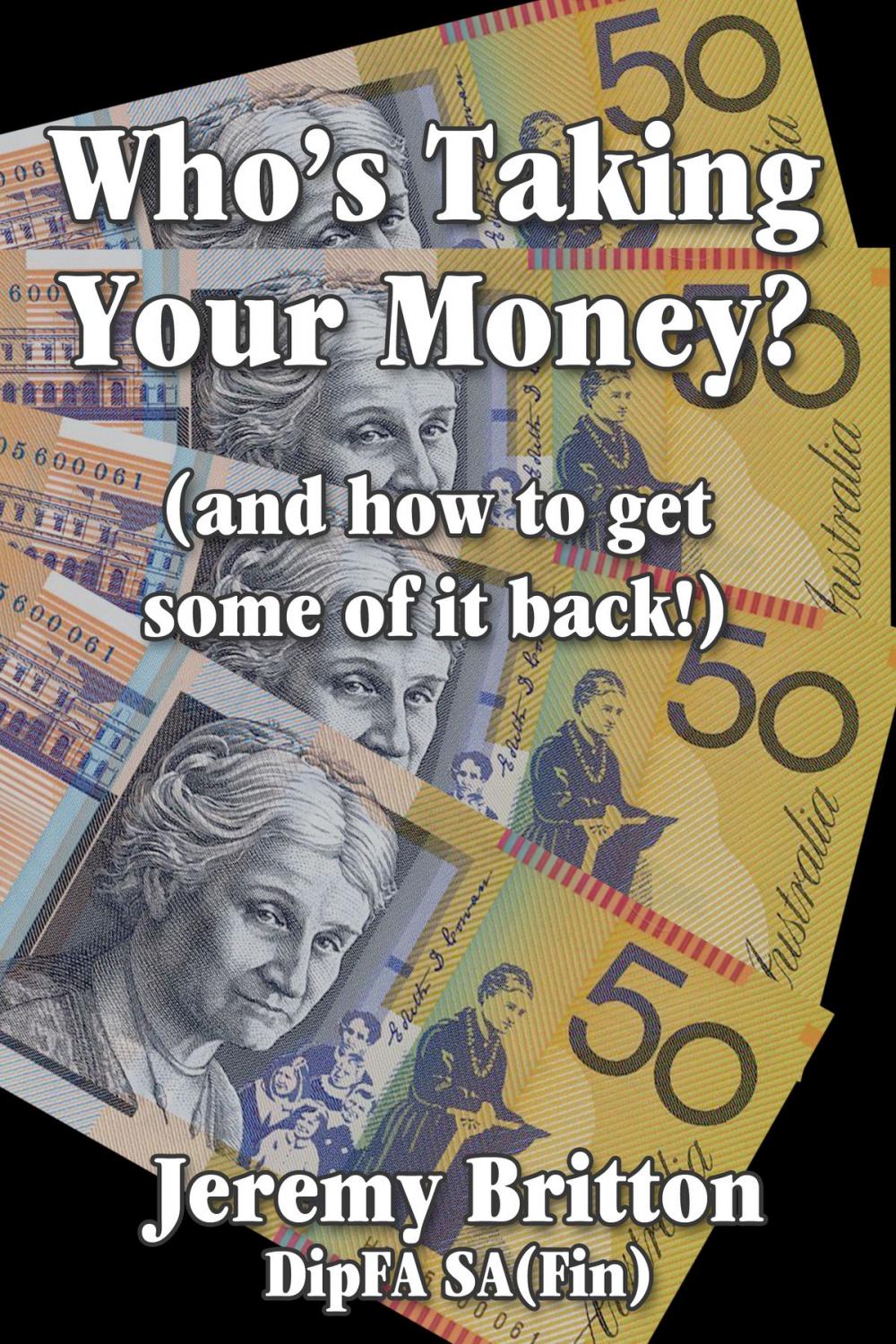 Big bigCover of Who's Taking Your Money (and how to get some of it back!)