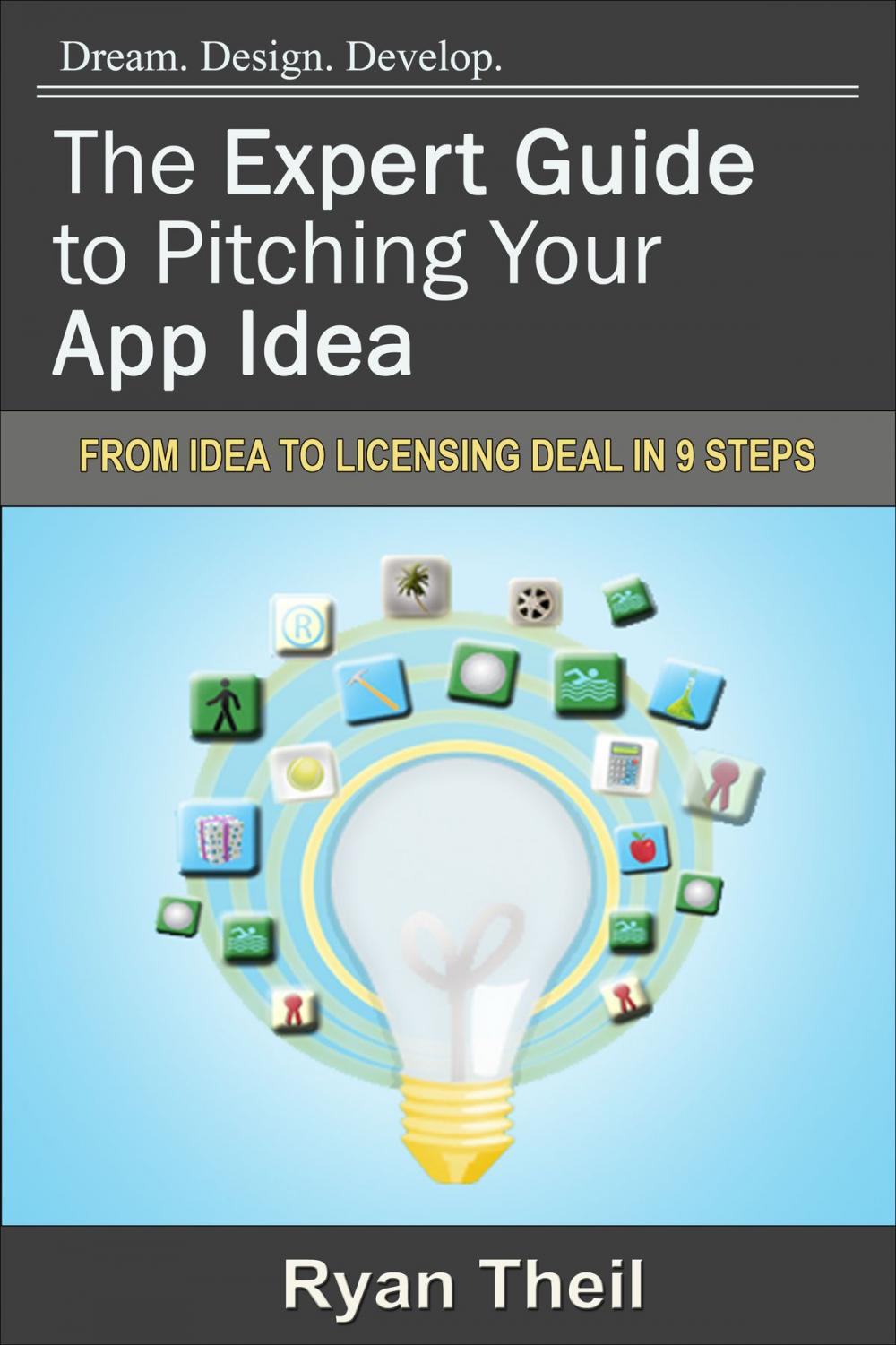 Big bigCover of The Expert Guide to Pitching Your App Idea