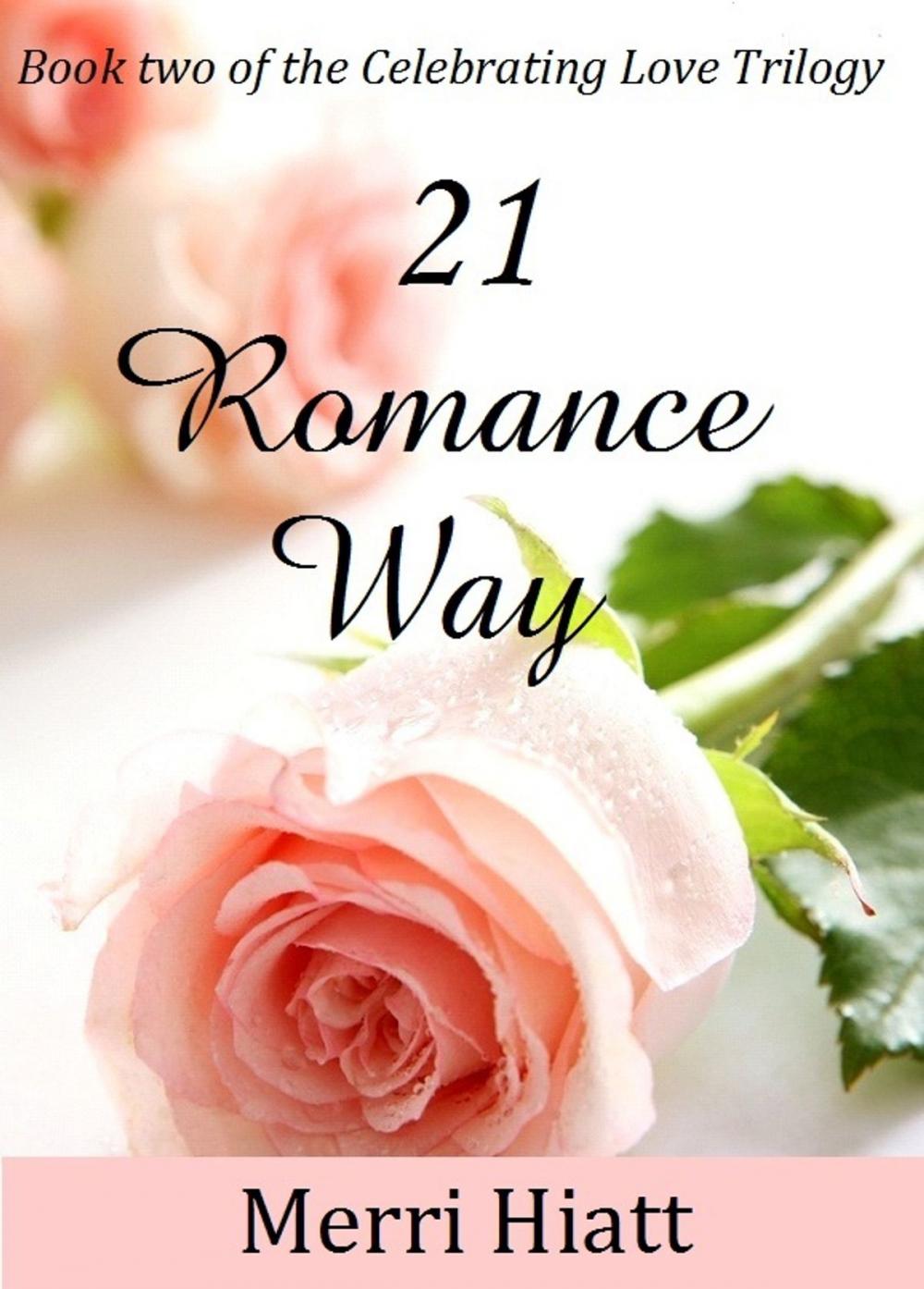 Big bigCover of 21 Romance Way (Book two of the Celebrating Love Trilogy)