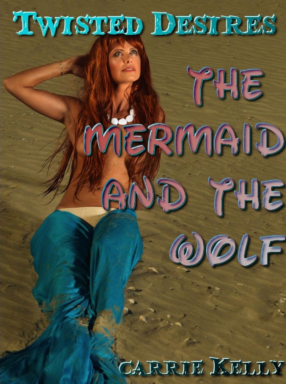 Big bigCover of The Mermaid and the Wolf (Twisted Desires)