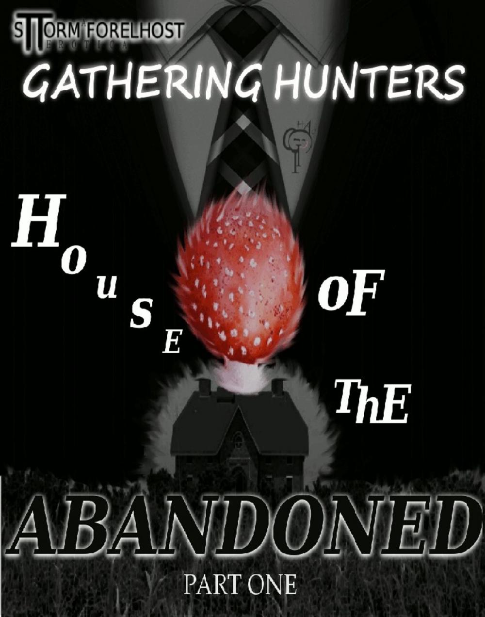 Big bigCover of Gathering Hunters: House of the Abandoned_ Part One