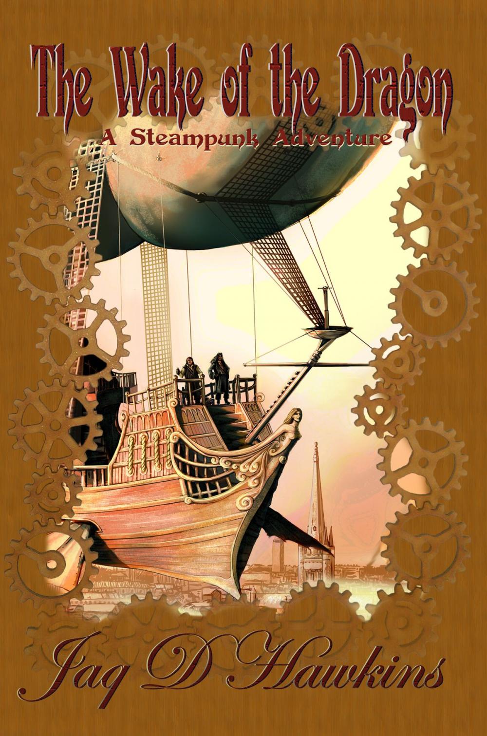 Big bigCover of The Wake of the Dragon: A Steampunk Adventure