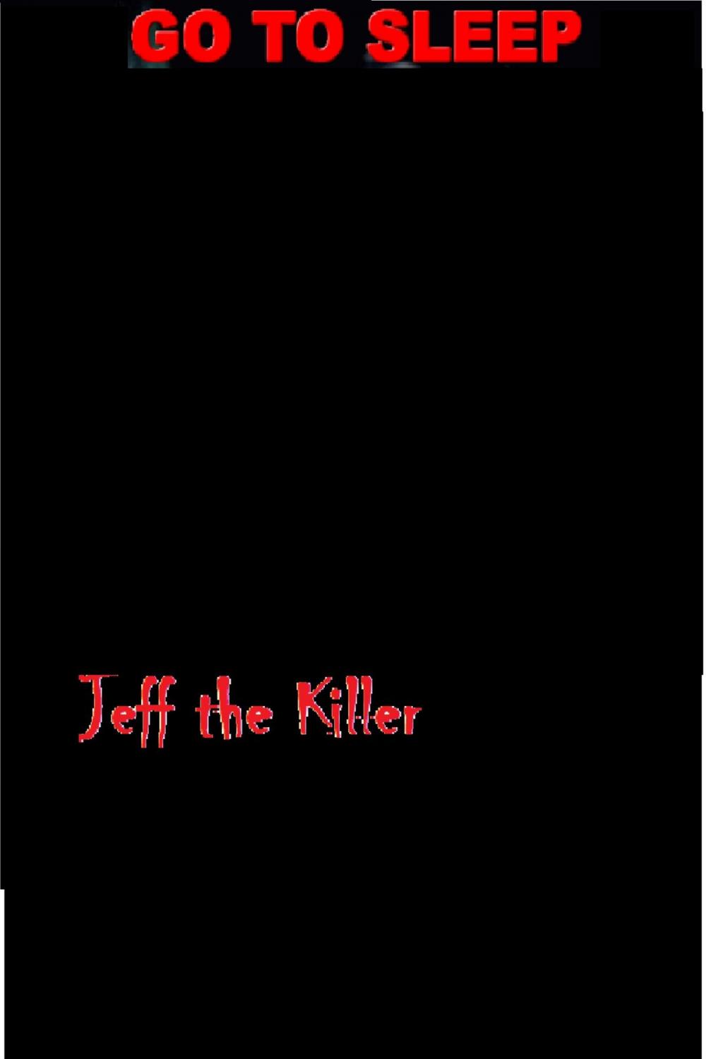 Big bigCover of Jeff The Killer:Go To Sleep