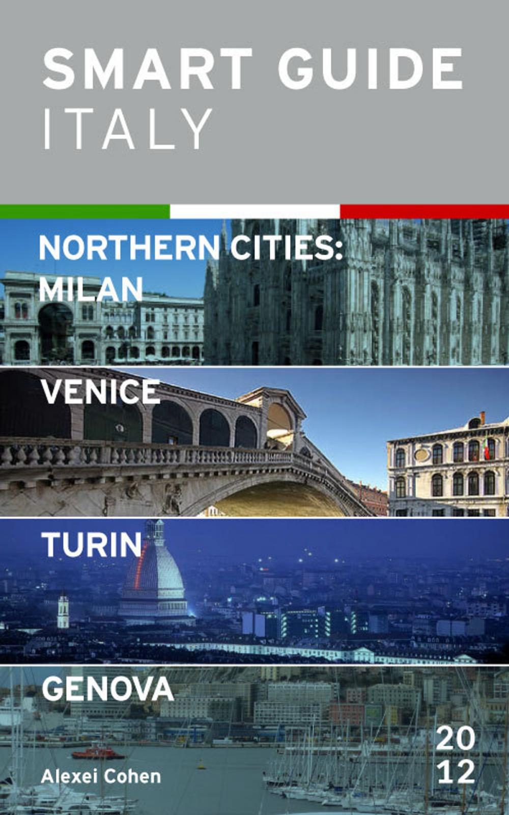 Big bigCover of Smart Guide Italy Northern Cities: Milan, Venice, Turin & Genova