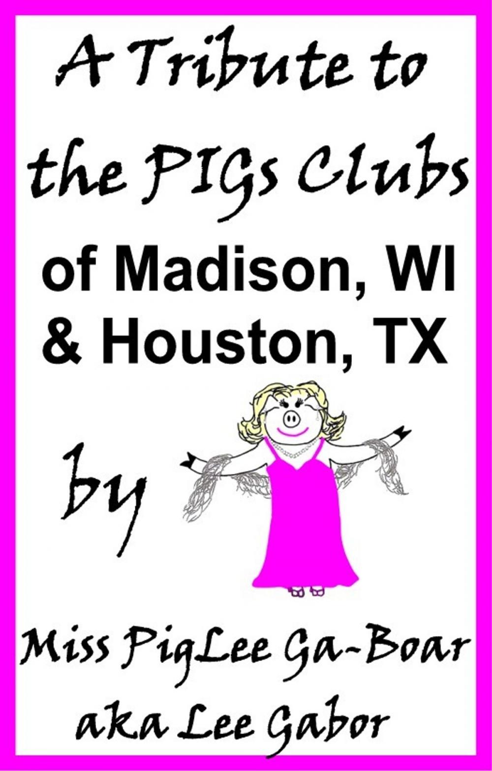 Big bigCover of A Tribute to the PIGs Clubs of Madison WI and Houston TX