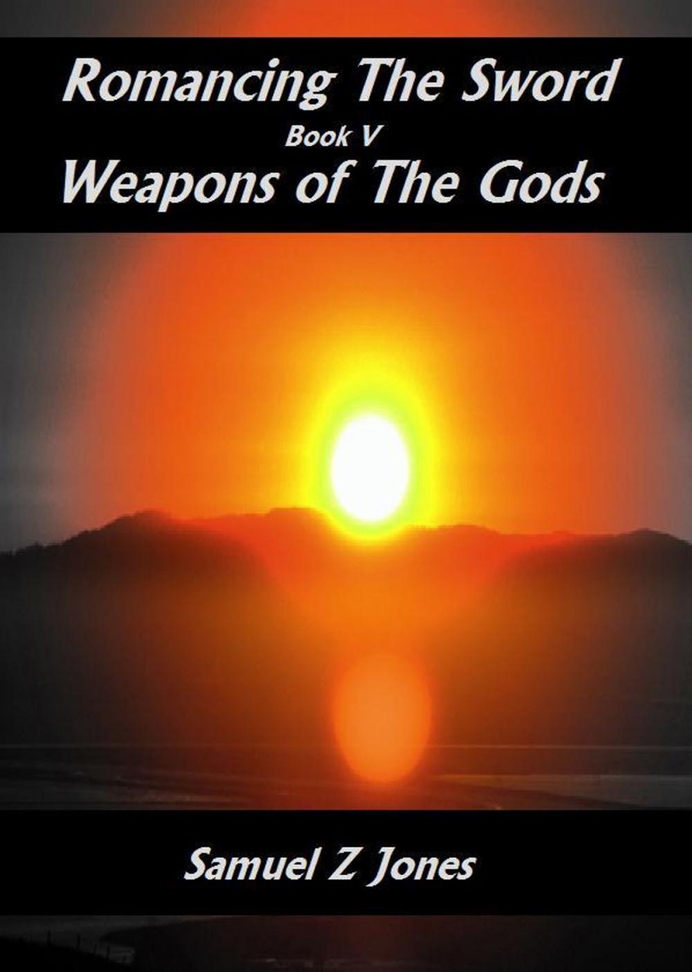 Big bigCover of Romancing The Sword Book V: Weapons of The Gods