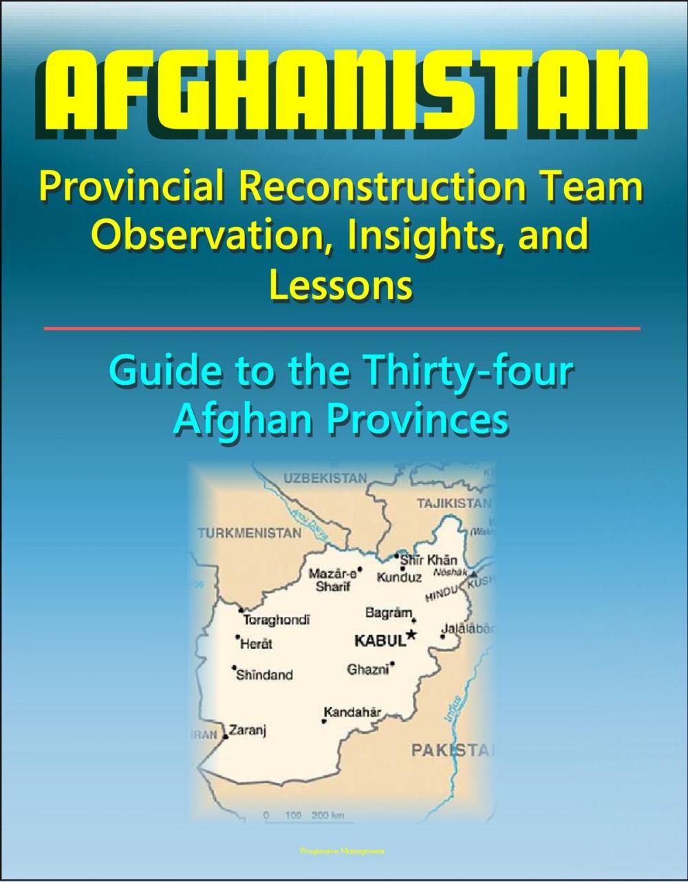 Big bigCover of Afghanistan: Provincial Reconstruction Team Observations, Insights, and Lessons - Comprehensive Guide to Each of the Thirty-four Afghan Provinces