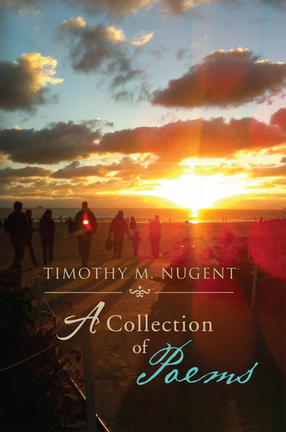 Big bigCover of Timothy M. Nugent: a Collection of Poems