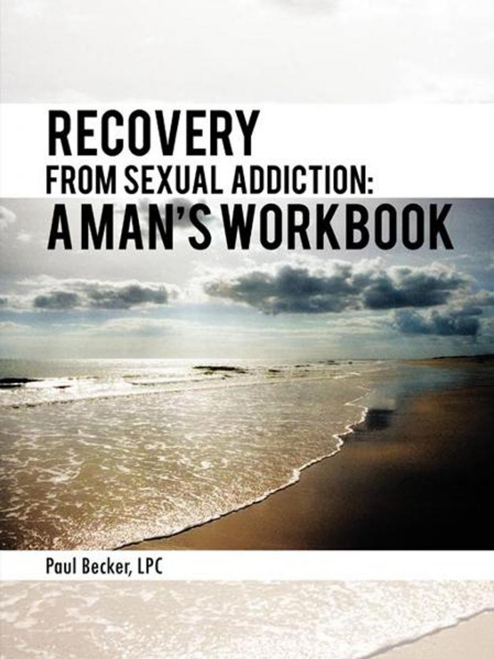Big bigCover of Recovery from Sexual Addiction: a Man's Workbook