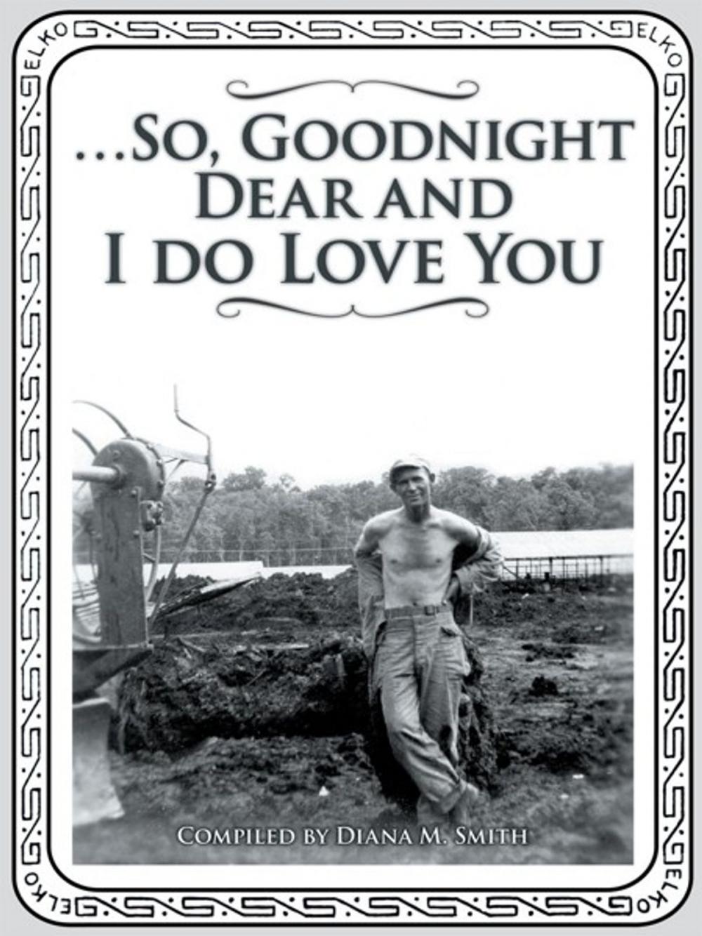 Big bigCover of …So, Goodnight Dear and I Do Love You