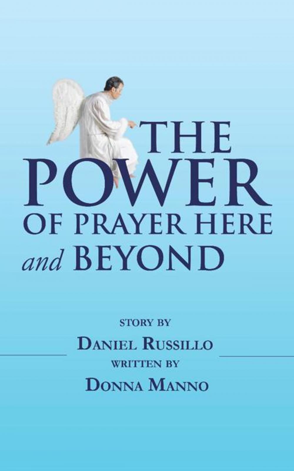 Big bigCover of The Power of Prayer Here and Beyond