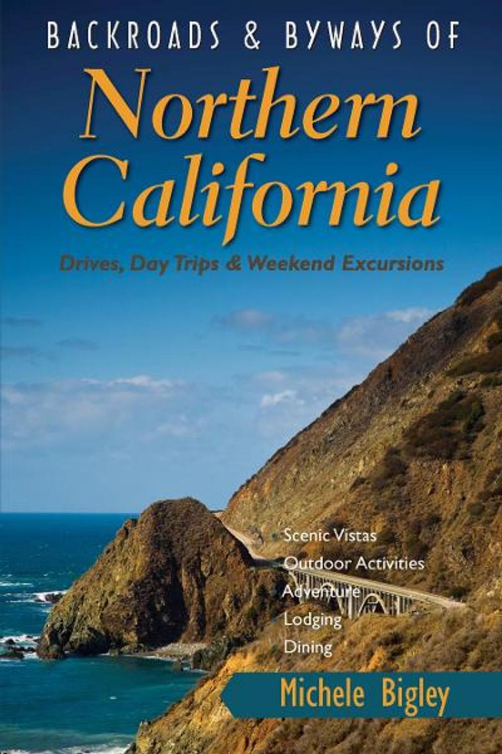 Big bigCover of Backroads & Byways of Northern California: Drives, Day Trips and Weekend Excursions