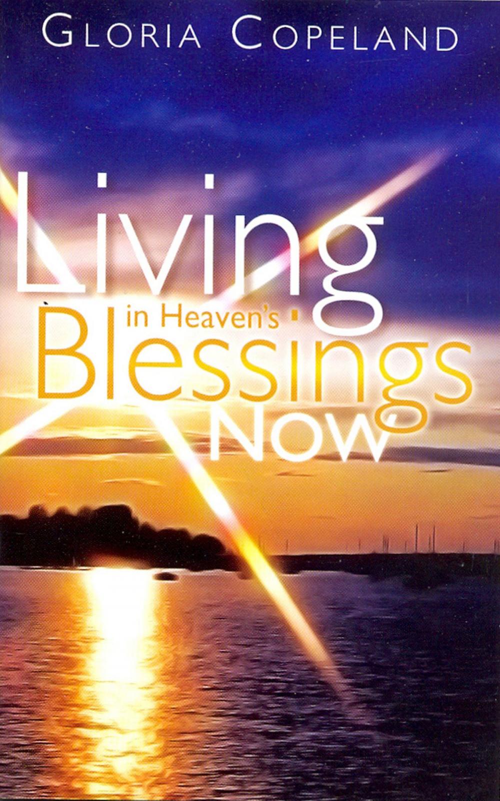 Big bigCover of Living in Heaven's Blessings Now