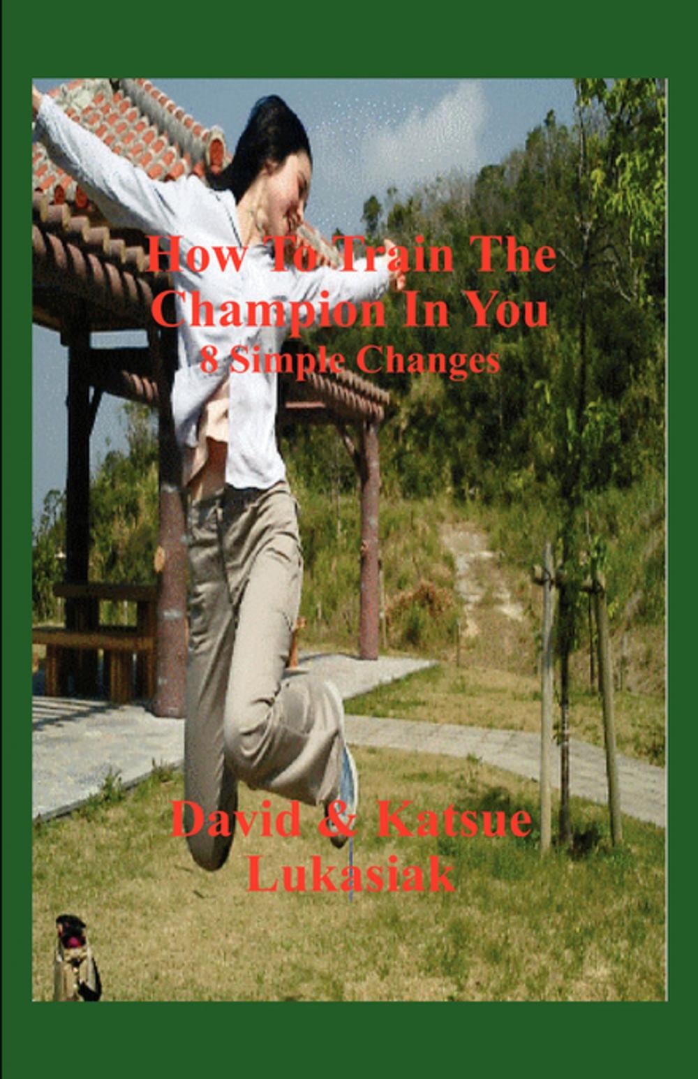 Big bigCover of How To Train The Champion In You