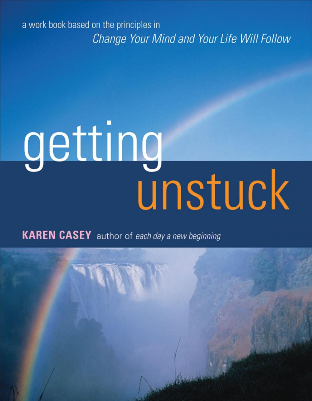 Big bigCover of Getting Unstuck: A Workbook Based on the Principles in Change Your Mind and Your Life Will Follow