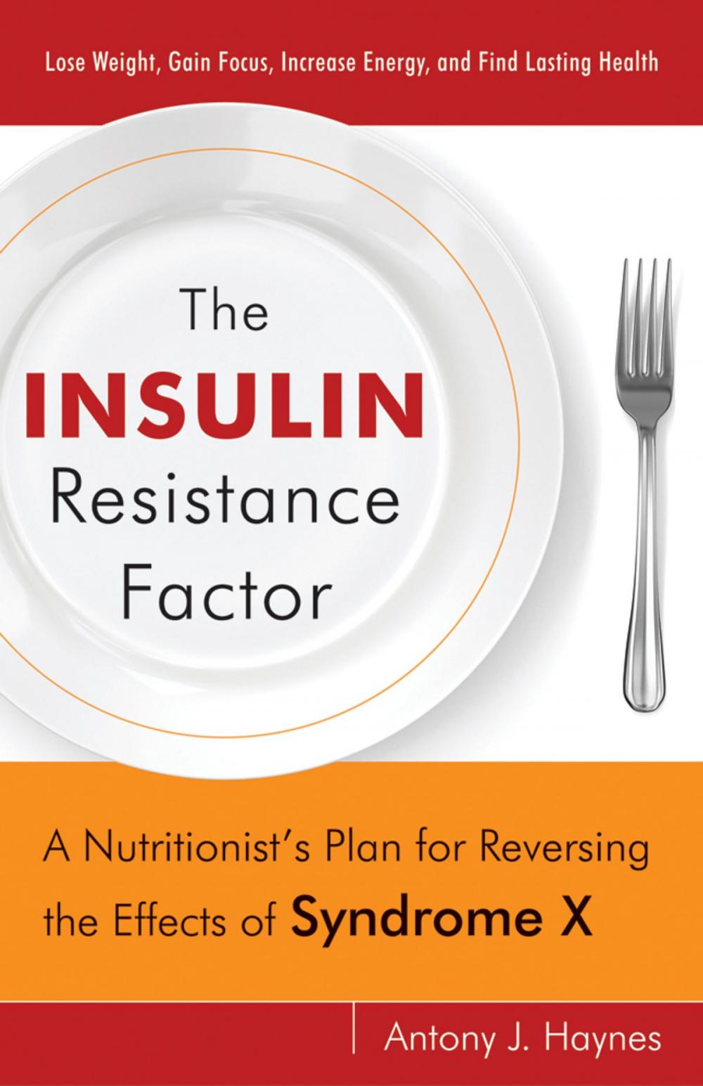 Big bigCover of The Insulin Resistance Factor: A Nutritionist's Plan for Reversing the Effects of Syndrome X