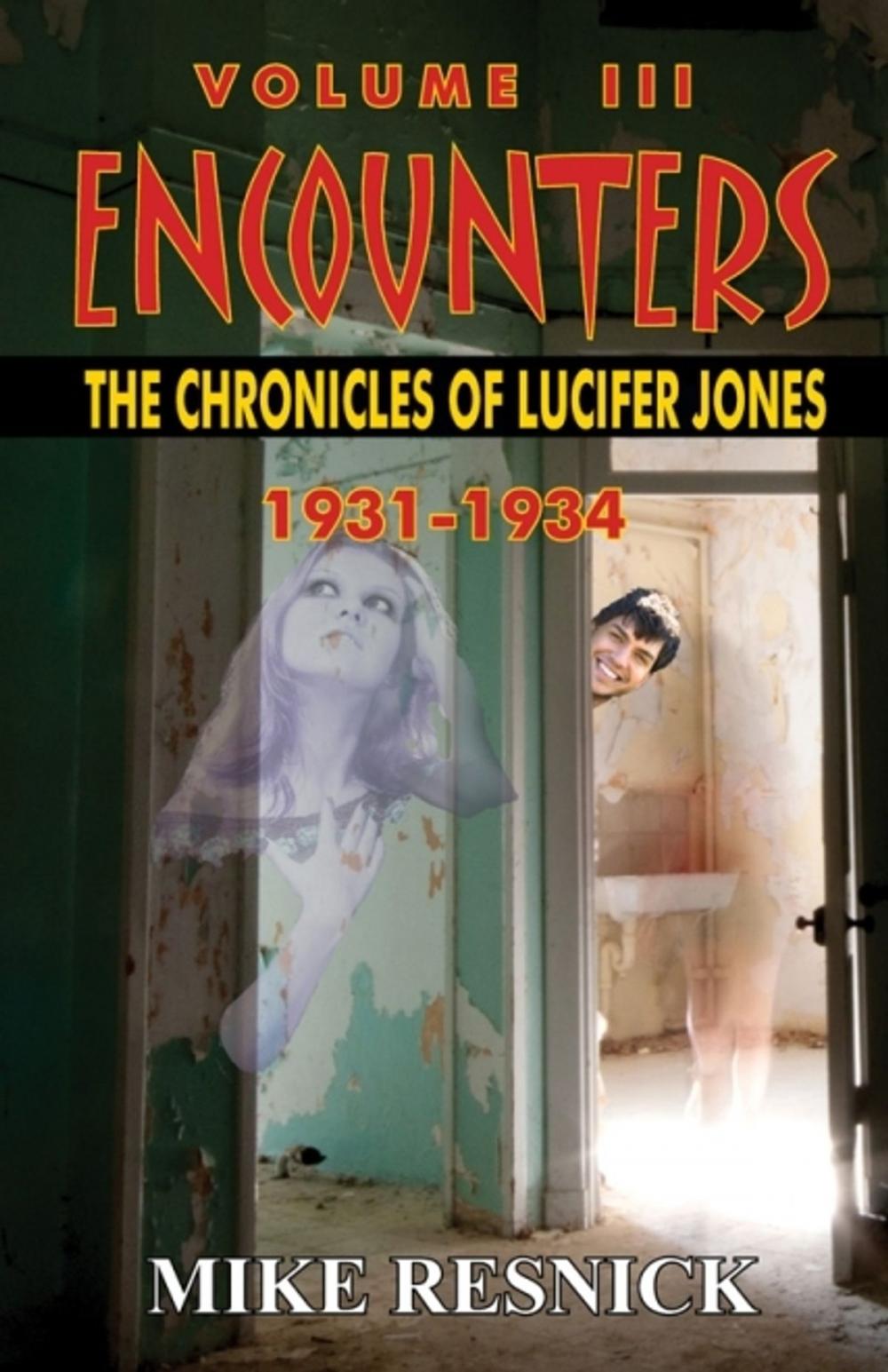 Big bigCover of Encounters: The Chronicles of Lucifer Jones, Volume III, 1931-1934