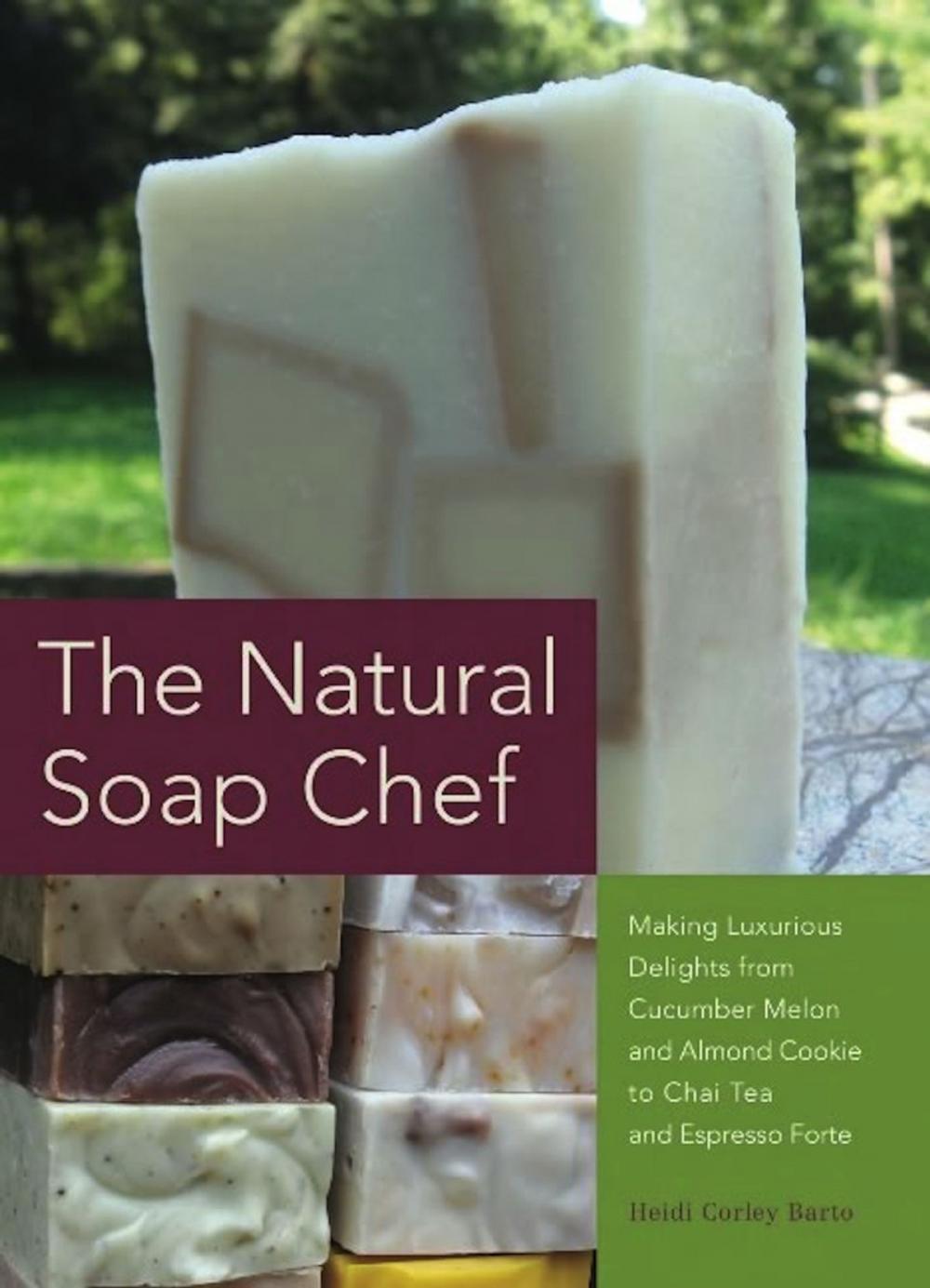 Big bigCover of The Natural Soap Chef
