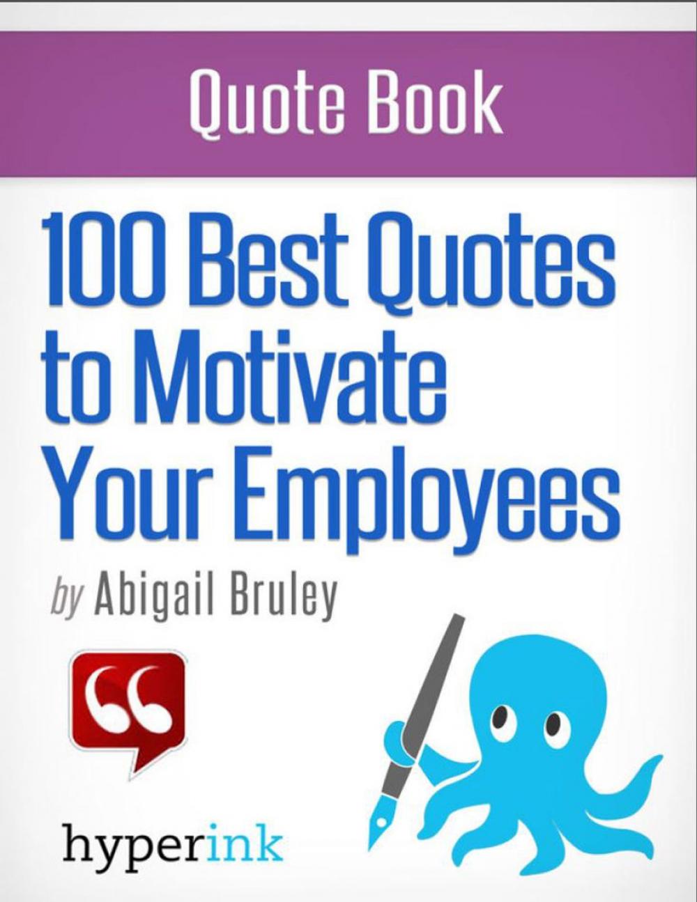 Big bigCover of 100 Best Quotes to Motivate Your Employees