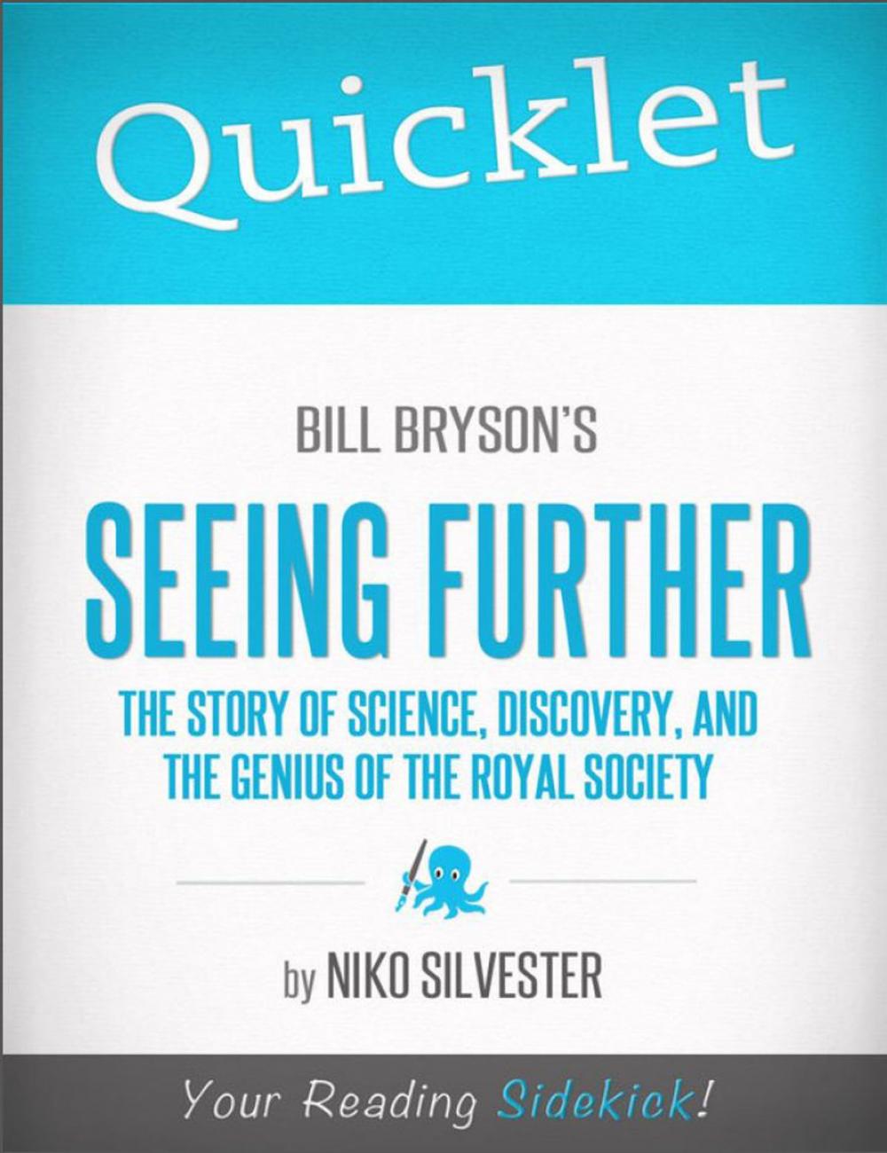 Big bigCover of Quicklet on Bill Bryson's Seeing Further: The Story of Science, Discovery, and the Genius of the Royal Society