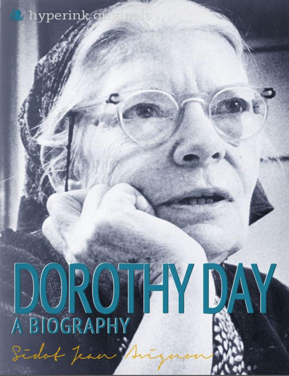 Big bigCover of Dorothy Day: A Biography: The life and times of Dorothy Day, in one convenient little book.