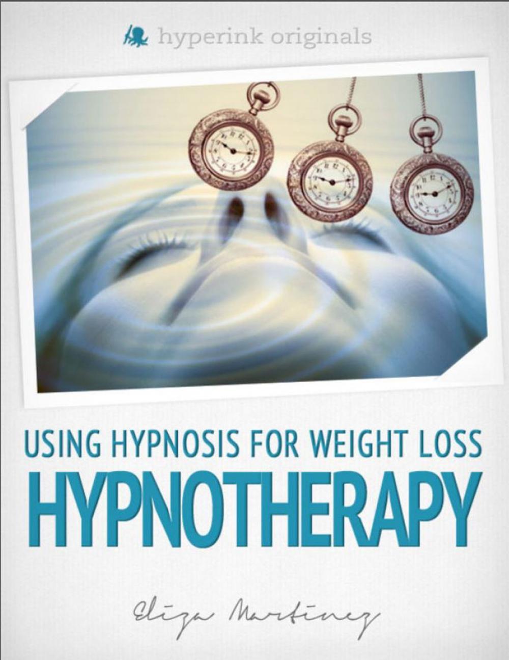 Big bigCover of Hypnotherapy: Using Hypnosis for Weight Loss