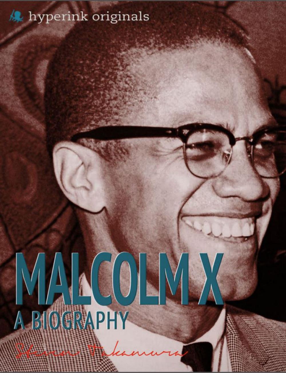 Big bigCover of Malcolm X: A Biography: The life and times of Malcolm X, in one convenient little book.