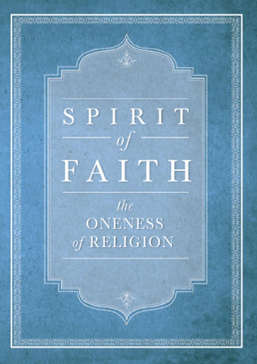 Big bigCover of Spirit of Faith:The Oneness of Religion