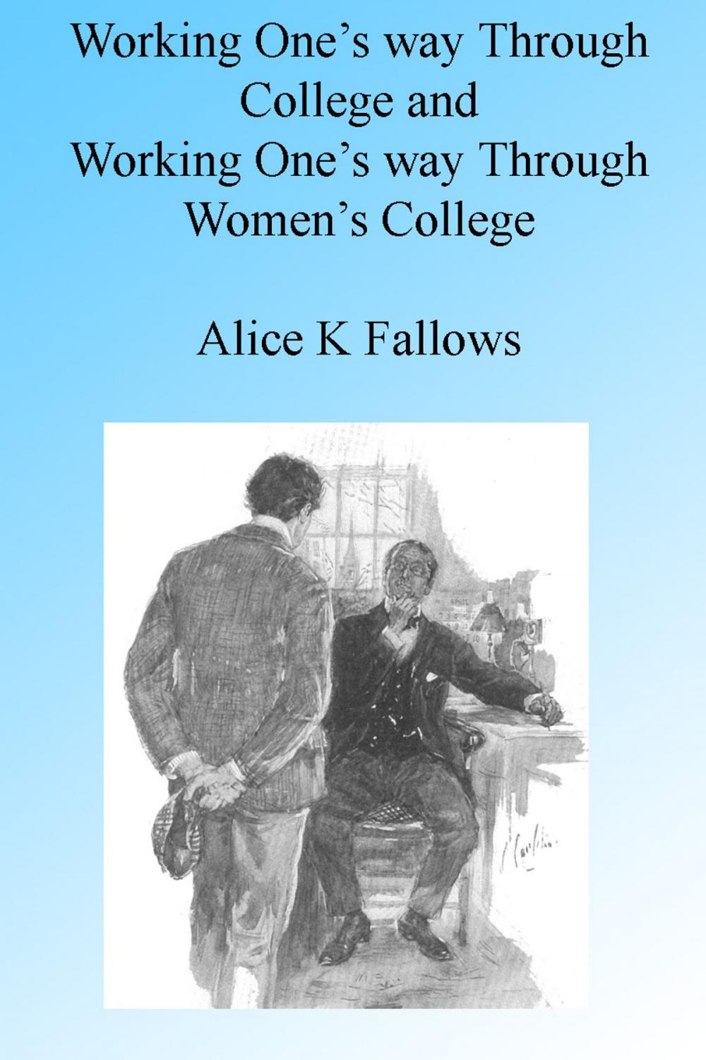 Big bigCover of Working One's Way Through College and Working One's Way Through Women's College's, Illustrated.