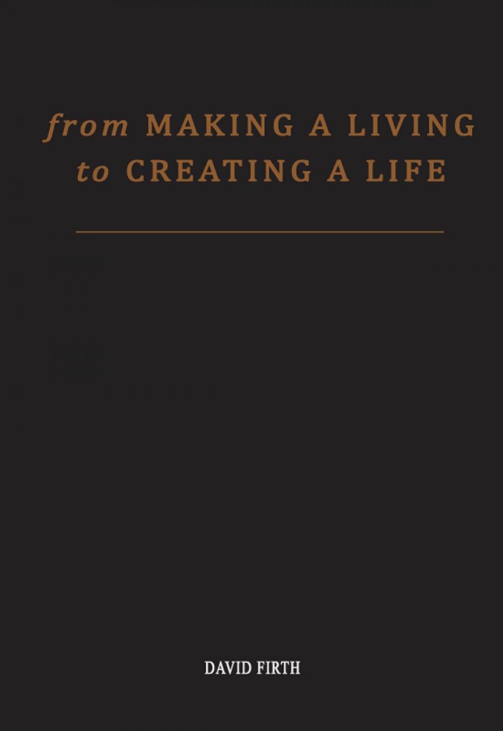 Big bigCover of From 'Making a Living' to Creating a Life