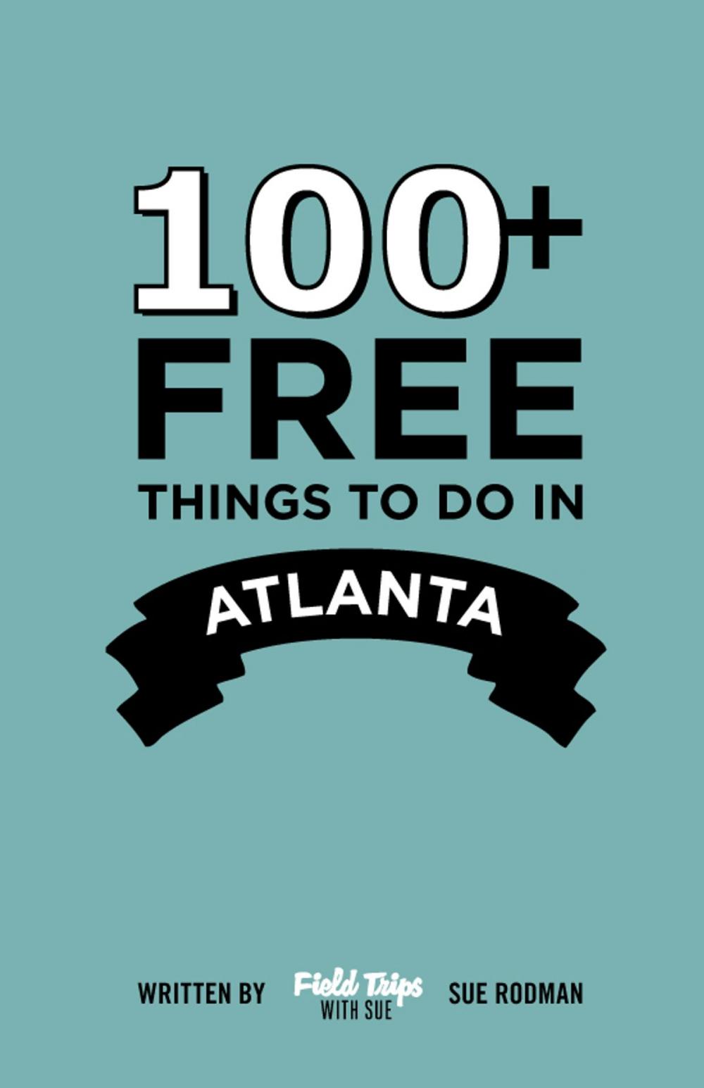 Big bigCover of 100+ Free Things To Do in Atlanta