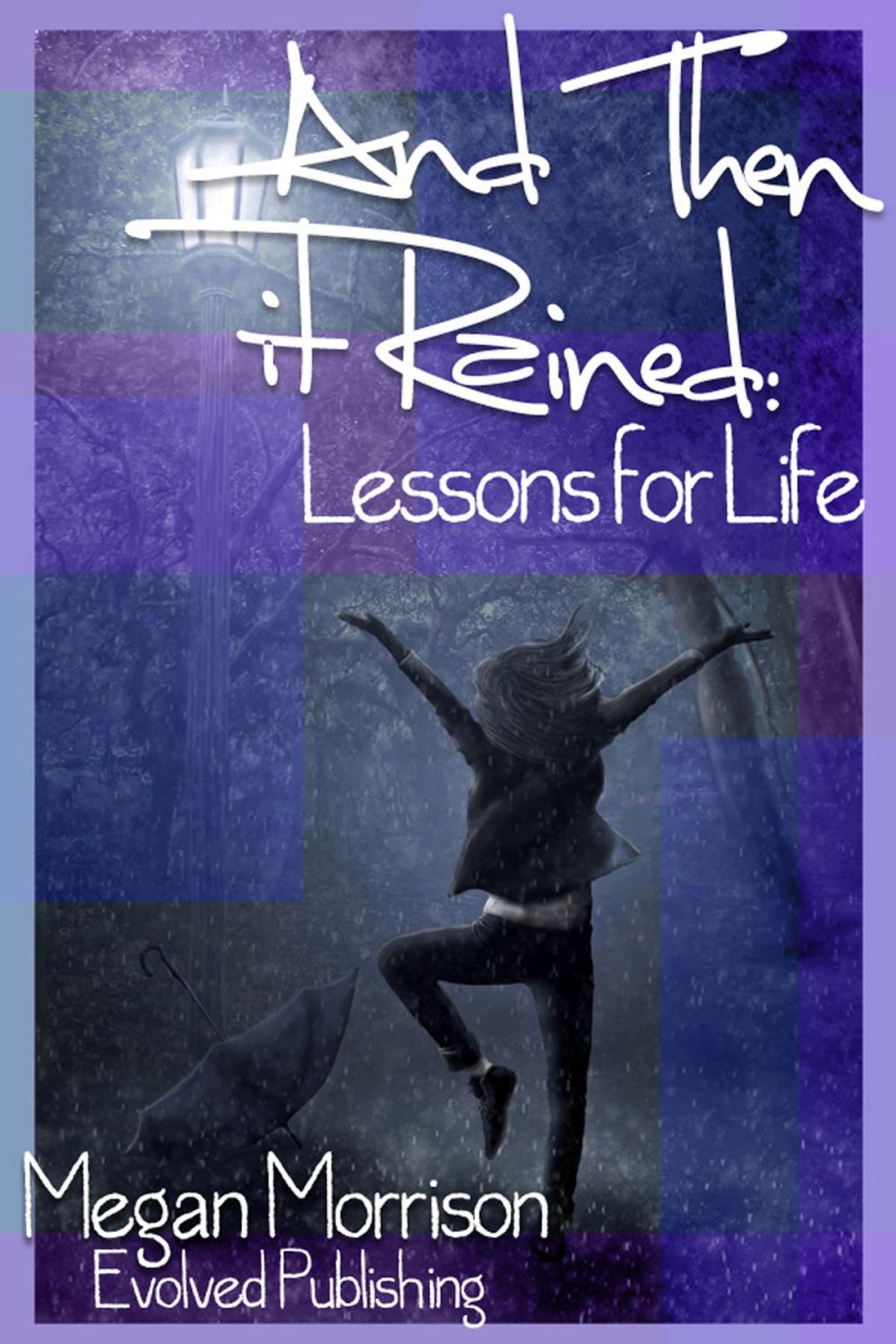 Big bigCover of And Then It Rained: Lessons for Life